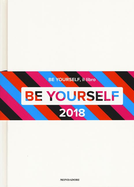 Be yourself 2018. Ediz. illustrata - copertina