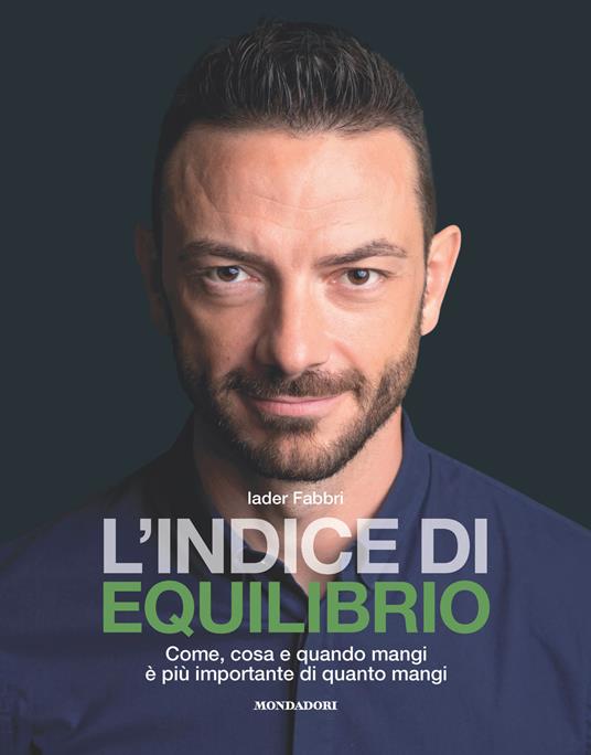 L' indice di equilibrio. Come, cosa e quando mangi è più importante di quanto mangi - Iader Fabbri - copertina