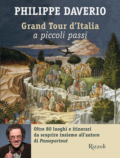 Grand tour d'Italia a piccoli passi - Philippe Daverio - copertina