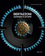 Bertazzoni. Cucinare è un'arte