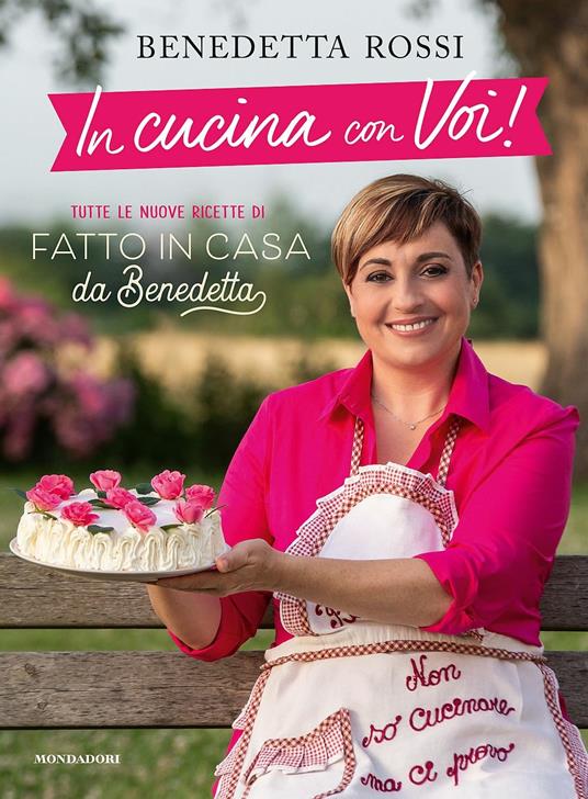 In cucina con voi! Tutte le nuove ricette di "Fatto in casa da Benedetta" - Benedetta Rossi - copertina