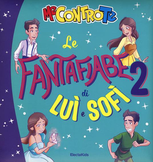 Le fantafiabe di Luì e Sofì 2 - Me contro Te - Libro - Mondadori Electa -  Electa Kids | IBS