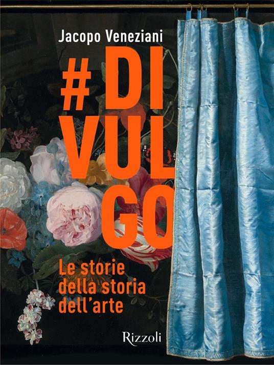 #divulgo. Le storie della storia dell'arte. Ediz. illustrata - Jacopo Veneziani - copertina