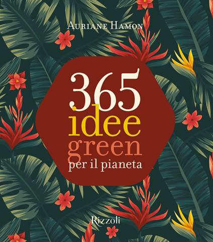 365 idee green per il pianeta. Ediz. a colori - Auriane Hamon - copertina