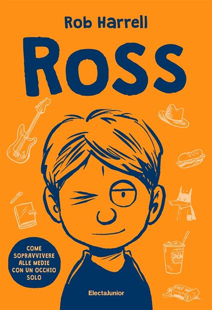 Ross. Come sopravvivere alle medie con un occhio solo - Rob Harrell - copertina