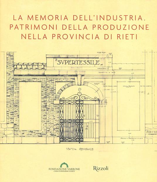 La memoria dell'industria. Patrimoni della produzione nella provincia di Rieti - copertina