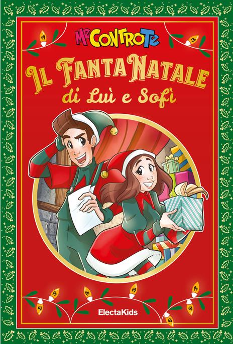 Il FantaNatale di Luì e Sofì - Me contro Te - Libro Mondadori Electa 2021,  Electa Kids