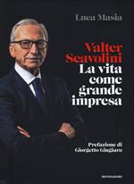 Valter Scavolini. La vita come grande impresa