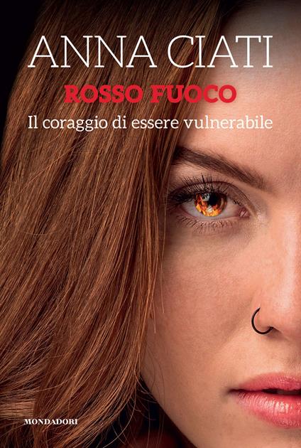 Rosso fuoco. Il coraggio di essere vulnerabile - Anna Ciati - copertina