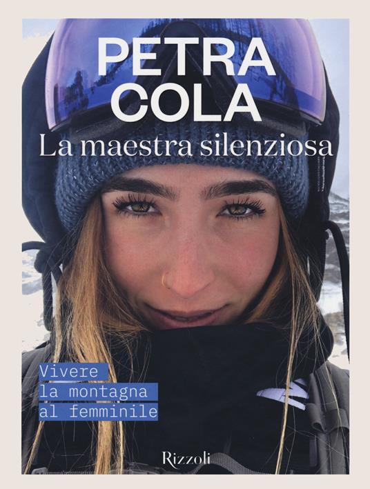 La maestra silenziosa. Vivere la montagna al femminile. Ediz. illustrata - Petra Cola - copertina