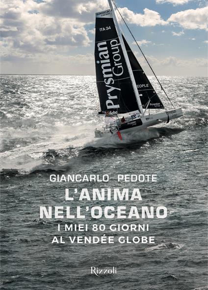 L' anima nell'oceano. I miei 80 giorni al Vendée Globe. Ediz. illustrata - Giancarlo Pedote - copertina