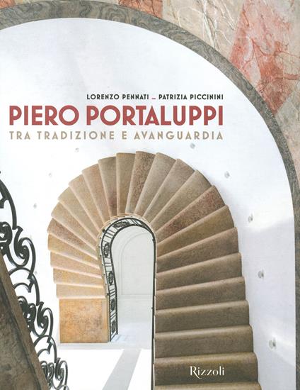 Piero Portaluppi. Ediz. illustrata - Lorenzo Pennati,Patrizia Piccinini - copertina