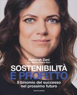 Sostenibilità e profitto. Il binomio del successo nel prossimo futuro