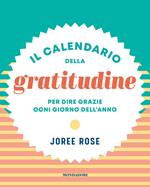 Il calendario della gratitudine. Per dire grazie ogni giorno dell'anno