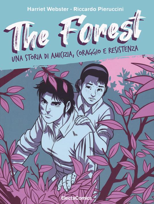 The forest. Una storia di amicizia, coraggio e resistenza - Harriet Webster,Riccardo Pieruccini - copertina