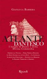 Atlante dantesco. I luoghi di Dante e della Divina Commedia