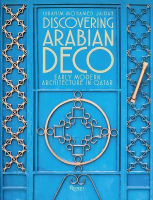 Discovering Arabian Deco: Qatari Early Modern Architecture - Ibrahim Mohamed Jaidah - cover