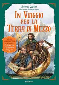 In viaggio per la Terra di Mezzo. Guida non ufficiale al mondo de «Il Signore degli Anelli»