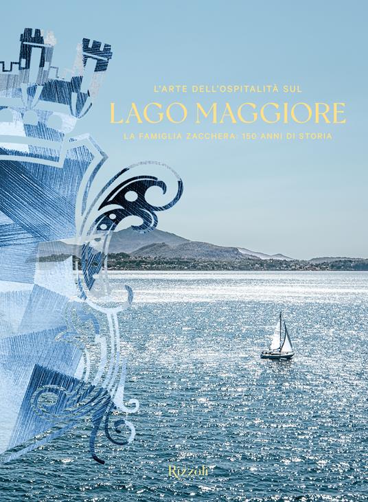 L'arte dell'ospitalità sul Lago Maggiore. La famiglia Zacchera: 150 anni di storia. Ediz. illustrata - Luca Masia - copertina