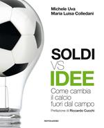 Soldi vs idee. Come cambia il calcio fuori dal campo