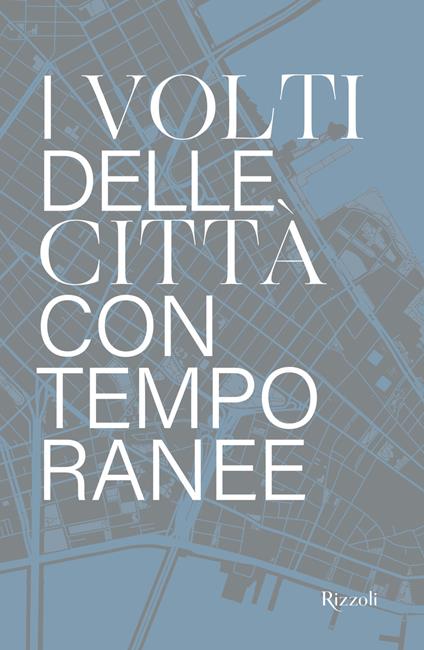 Il volto delle città contemporanee - Davide Ponzini - copertina