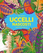 Uccelli nascosti. Ediz. a colori