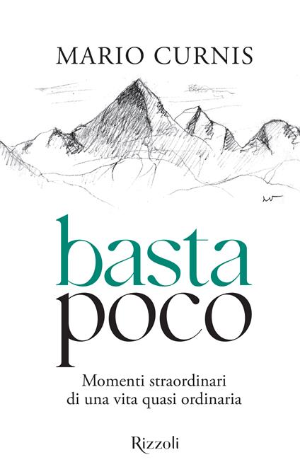 Basta poco. Momenti straordinari di una vita quasi ordinaria - Mario Curnis - copertina