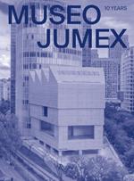 MUSEO JUMEX: 10 Years