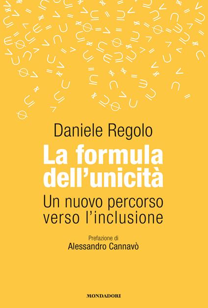 La formula dell'unicità. Un nuovo percorso verso l'inclusione - Daniele Regolo - copertina