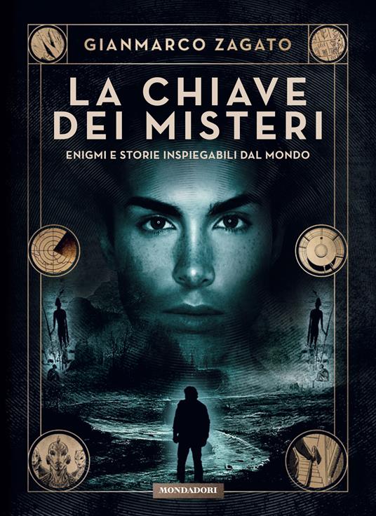 La chiave dei misteri. Enigmi e storie inspiegabili dal mondo - Gianmarco Zagato - copertina