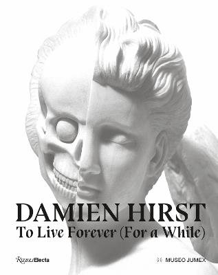 Damien Hirst, To Live Forever (For a While) - Dr. Alma Montero,Dr. Kit Hammonds - cover