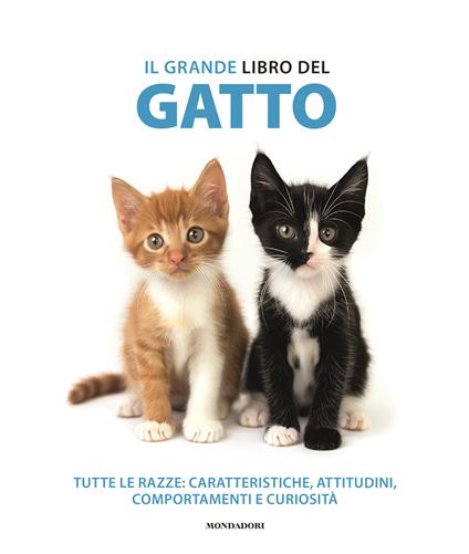 Il grande libro del gatto. Tutte le razze: caratteristiche, attitudini, comportamenti e curiosità - copertina