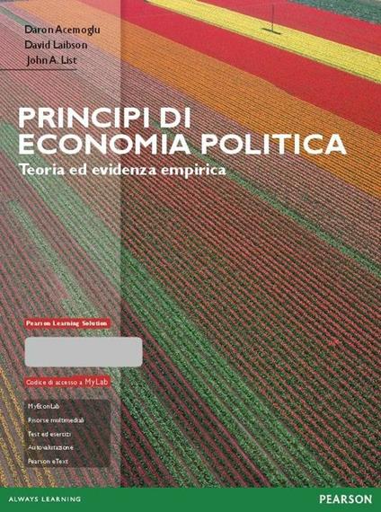 Principi di economia politica. Teoria ed evidenza empirica. Ediz. MyLab. Con Contenuto digitale per accesso on line - Daron Acemoglu,David Laibson,John A. List - copertina