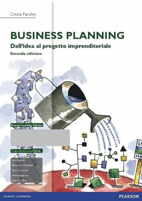 Business planning. Dall'idea al progetto imprenditoriale. Ediz. MyLab. Con espansione online - Cinzia Parolini - copertina