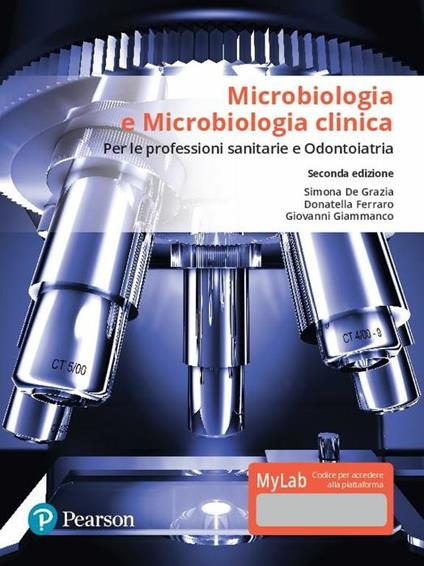 Microbiologia e microbiologia clinica. Per le professioni sanitarie e odontoiatria. Ediz. MyLab. Con Contenuto digitale per accesso on line - Simona De Grazia,Donatella Ferraro,Giovanni Giammanco - copertina