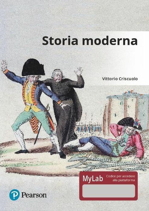 Storia moderna. Ediz. Mylab. Con aggiornamento online - Vittorio Criscuolo  - Libro - Pearson - | IBS