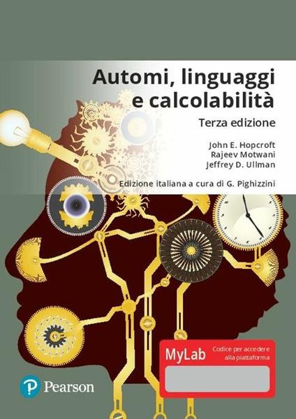 Automi, linguaggi e calcolabilità. Ediz. Mylab. Con Contenuto digitale per download e accesso on line - John E. Hopcroft,Rajeev Motwani,Jeffrey D. Ullman - copertina