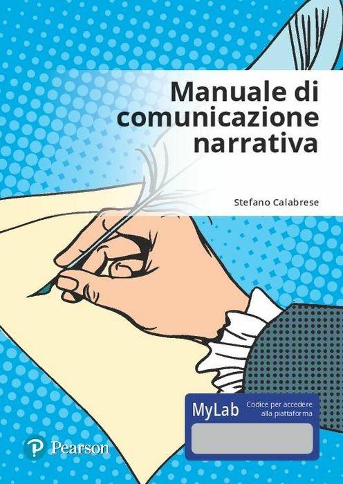 Manuale di comunicazione narrativa. Ediz. Mylab. Con Contenuto digitale per accesso on line - Stefano Calabrese - copertina