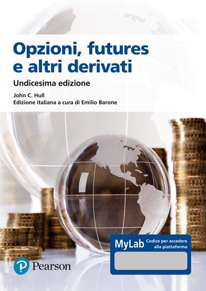 Opzioni, futures e altri derivati. Ediz. MyLab - John C. Hull - copertina