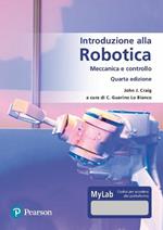 Introduzione alla robotica. Meccanica e controllo. Ediz. MyLab. Con Contenuto digitale per accesso on line