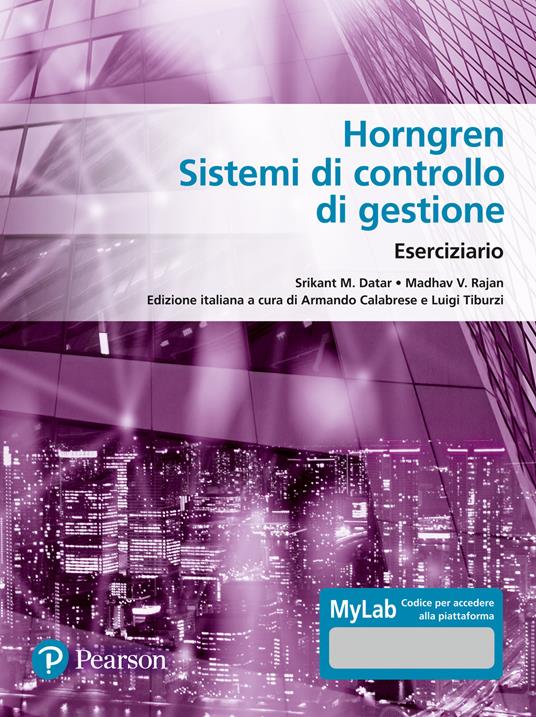 Horngren. Sistemi di controllo di gestione. Eserciziario. Ediz. MyLab. Con Contenuto digitale per accesso on line - Srikant M. Datar,Madhav V. Rajan - copertina