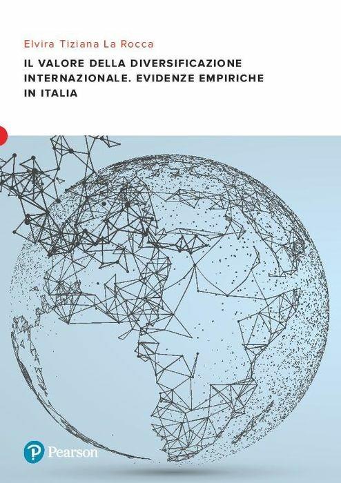 Il valore della diversificazione internazionale. Evidenze empiriche in Italia - Elvira Tiziana La Rocca - copertina