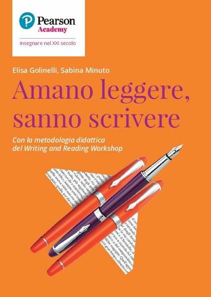 Amano leggere, sanno scrivere. Con la metodologia didattica del Writing and Reading Workshop - Elisa Golinelli,Sabina Minuto - copertina