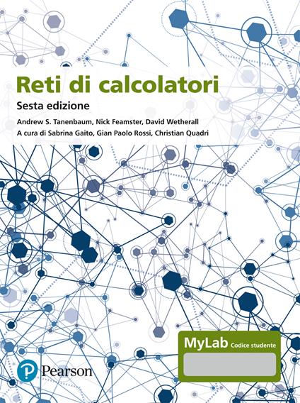 Reti di calcolatori. Ediz. Mylab. Con aggiornamento online. Con ebook - Andrew S. Tanenbaum,David J. Wetherall,Nick Feamster - copertina