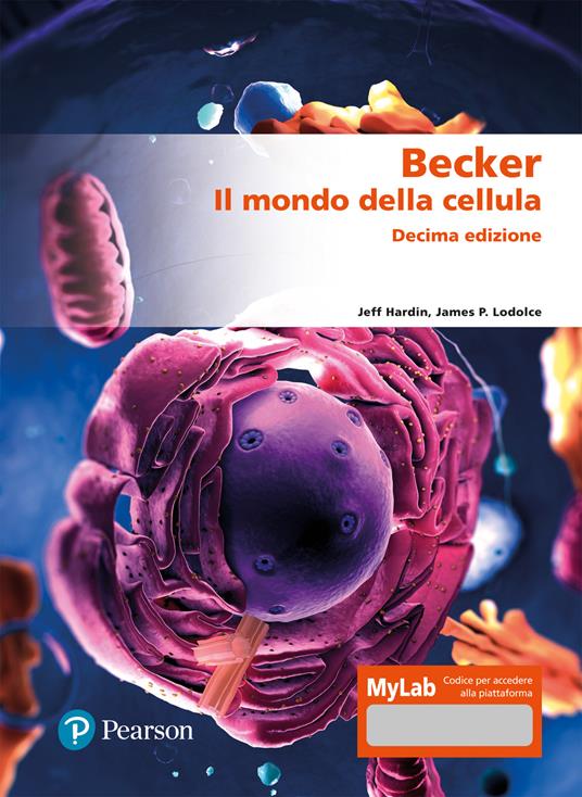 Becker. Il mondo della cellula. Ediz. MyLab. Con espansione online - Jeff Hardin,James P. Lodolce - copertina