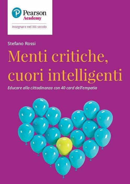 Menti critiche, cuori intelligenti. Educare alla cittadinanza con 40 card dell'empatia - Stefano Rossi - copertina