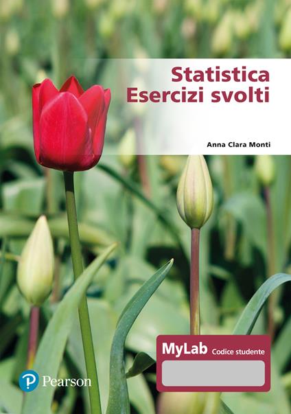 Statistica. Esercizi svolti. Ediz. Mylab. Con Contenuto digitale per accesso on line - Anna Clara Monti - copertina