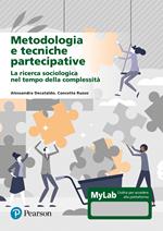 Metodologia e tecniche partecipative. La ricerca sociologica nel tempo della complessità. Ediz. Mylab. Con aggiornamento online