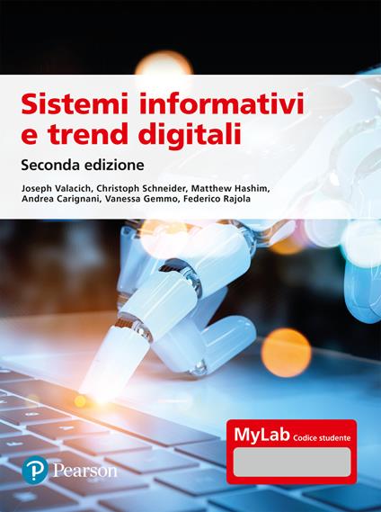 Sistemi informativi e trend digitali. Ediz. MyLab. Con Contenuto digitale per accesso on line - Joseph Valacich,Christoph Schneider,Andrea Carignani - copertina