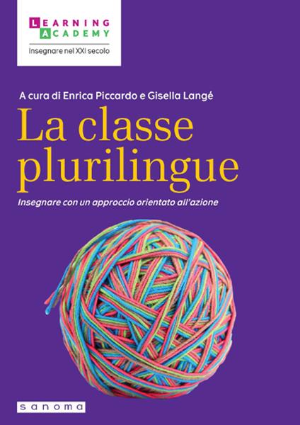 La classe plurilingue. Insegnare con un approccio orientato all'azione - Enrica Piccardo,Gisella Langé - copertina